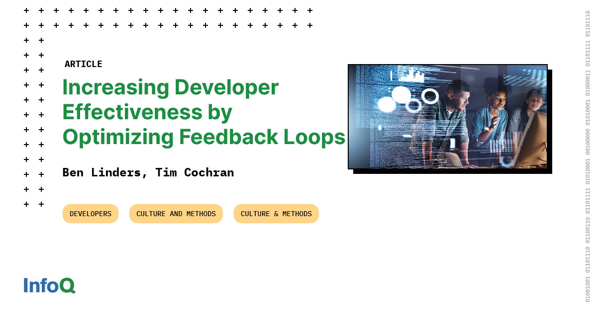 Increasing Developer Effectiveness by Optimizing Feedback Loops - InfoQ