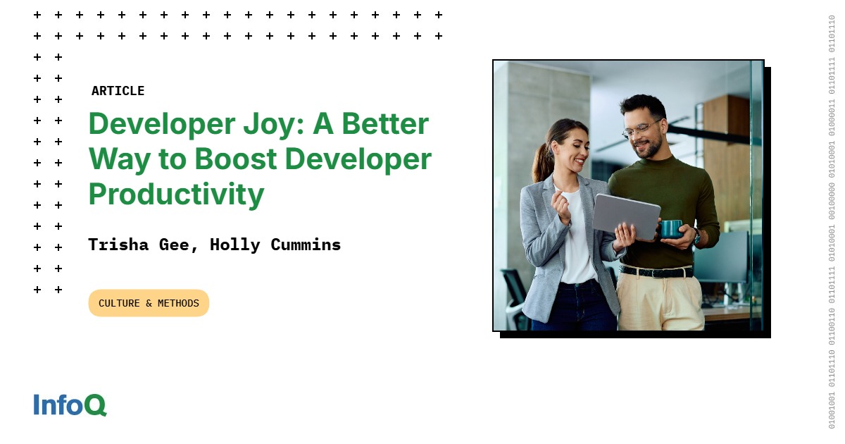 Developer Joy: A Better Way to Boost Developer Productivity – InfoQ