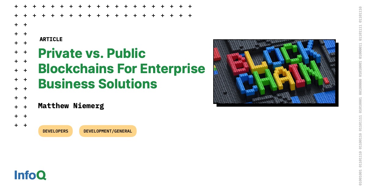 Private vs. Public Blockchains for Enterprise Business Solutions - InfoQ