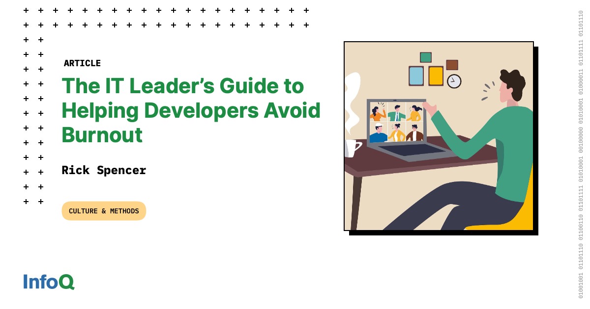 The IT Leader’s Guide to Helping Developers Avoid Burnout - InfoQ