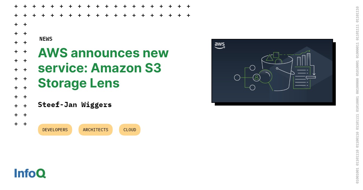AWS Announces New Service Amazon S3 Storage Lens InfoQ