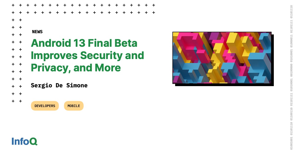 Android 13 Final Beta Improves Security and Privacy, and More - InfoQ