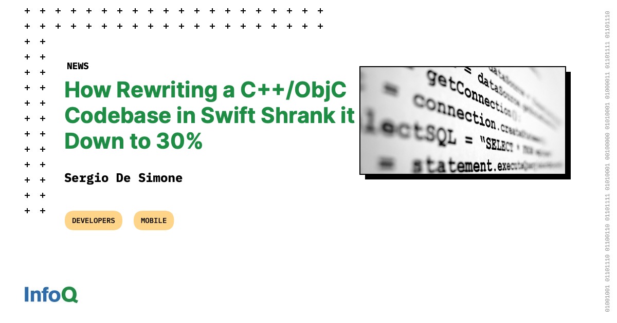 How Rewriting a C++/ObjC Codebase in Swift Shrank it down to 30% - InfoQ