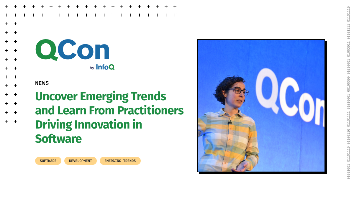 QCon Events 2022: Uncover Emerging Trends & Learn From Practitioners Driving Innovation in Software