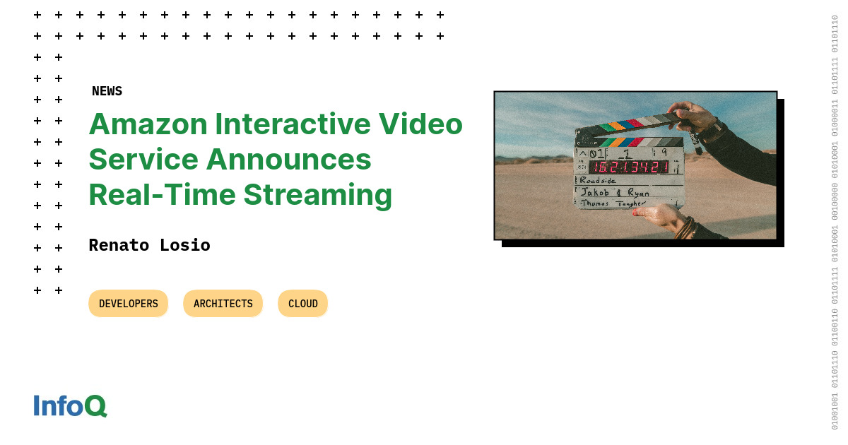 Amazon Interactive Video Service Announces Real-Time Streaming - InfoQ