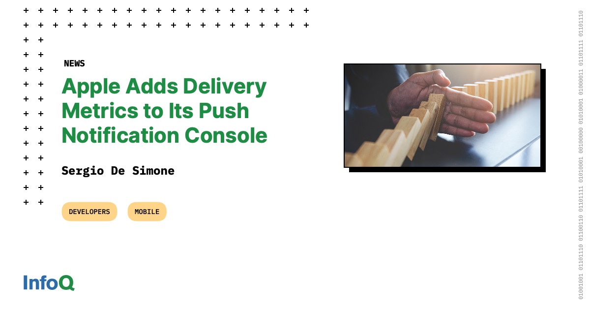 Apple Adds Delivery Metrics to Its Push Notification Console - InfoQ