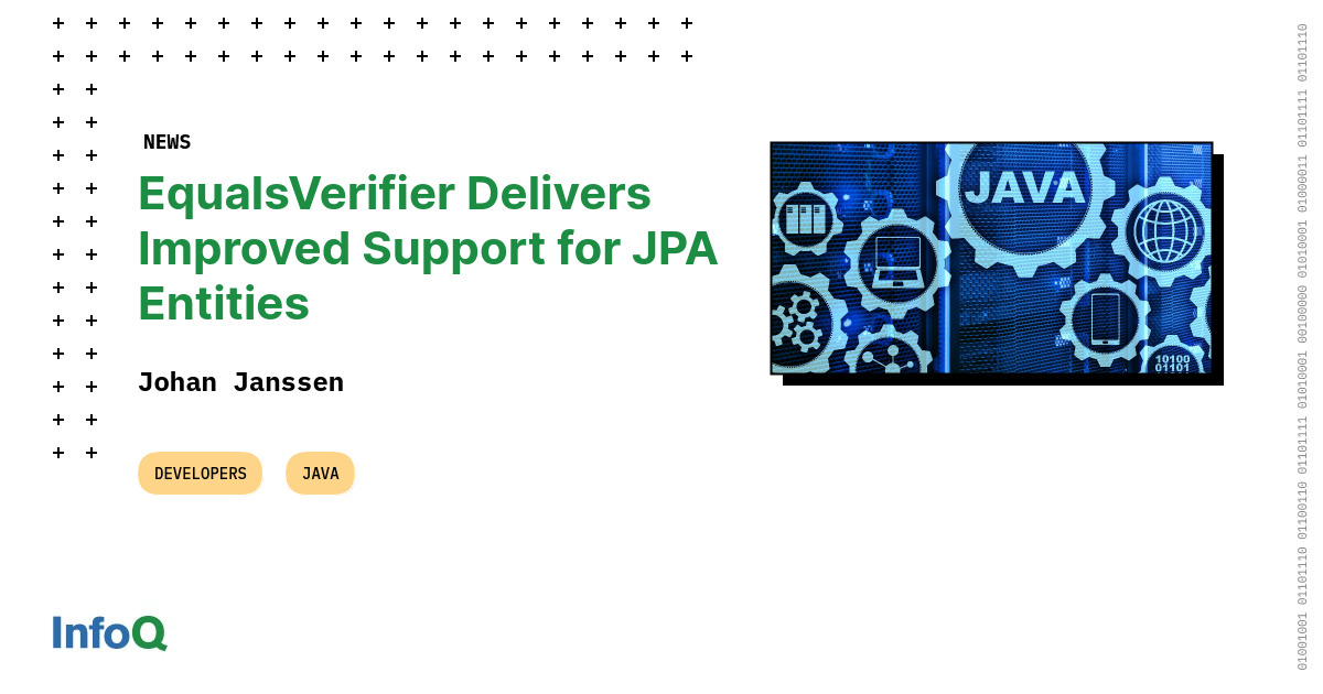EqualsVerifier Delivers Improved Support for JPA Entities InfoQ