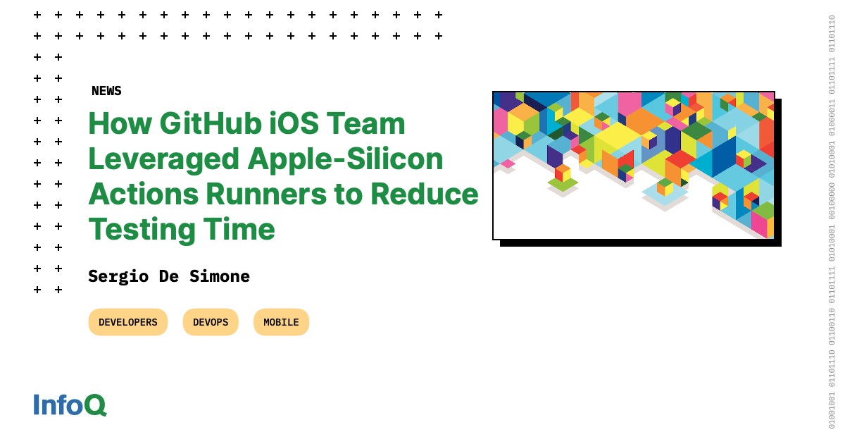 How GitHub iOS Team Leveraged Apple-Silicon Actions Runners to Reduce ...