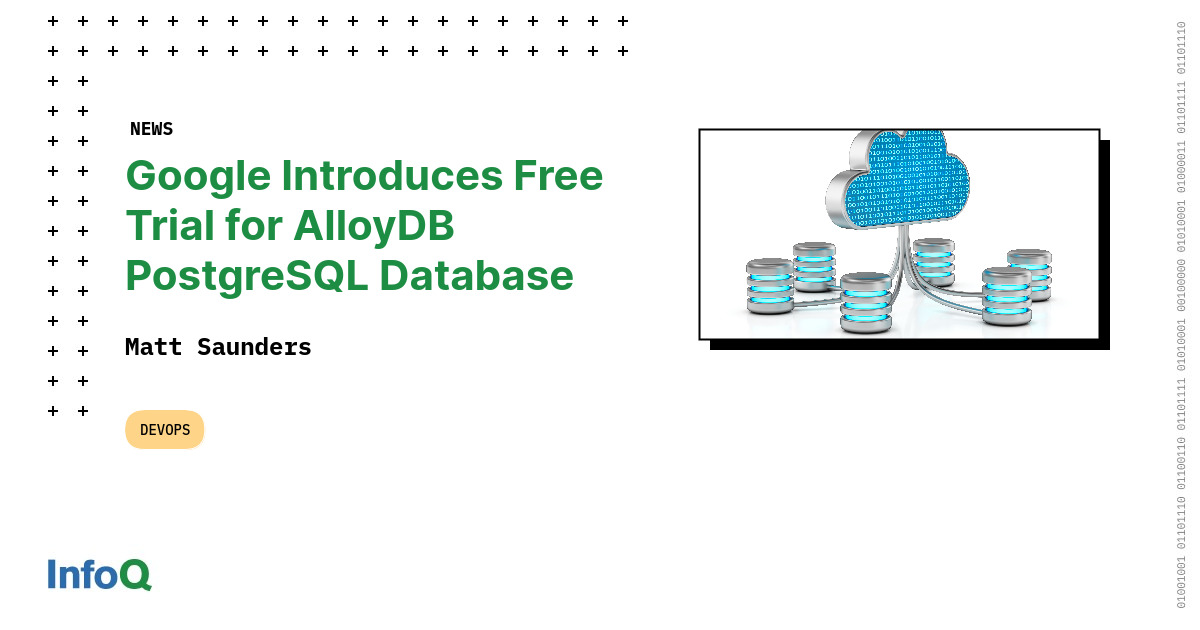 Google Introduces Free Trial for AlloyDB PostgreSQL Database - InfoQ