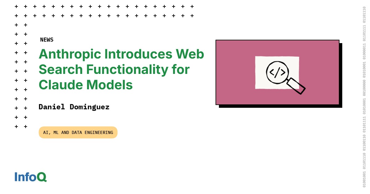 Anthropic Introduces Web Search Functionality for Claude Models - InfoQ