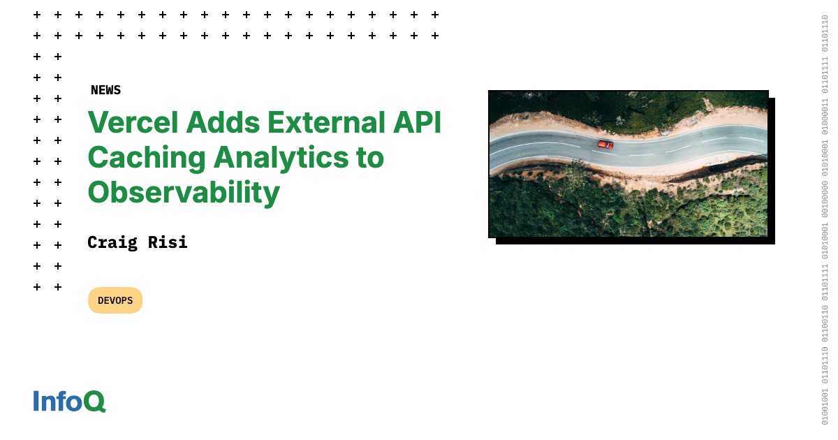 Vercel Adds External API Caching Analytics to Observability - InfoQ