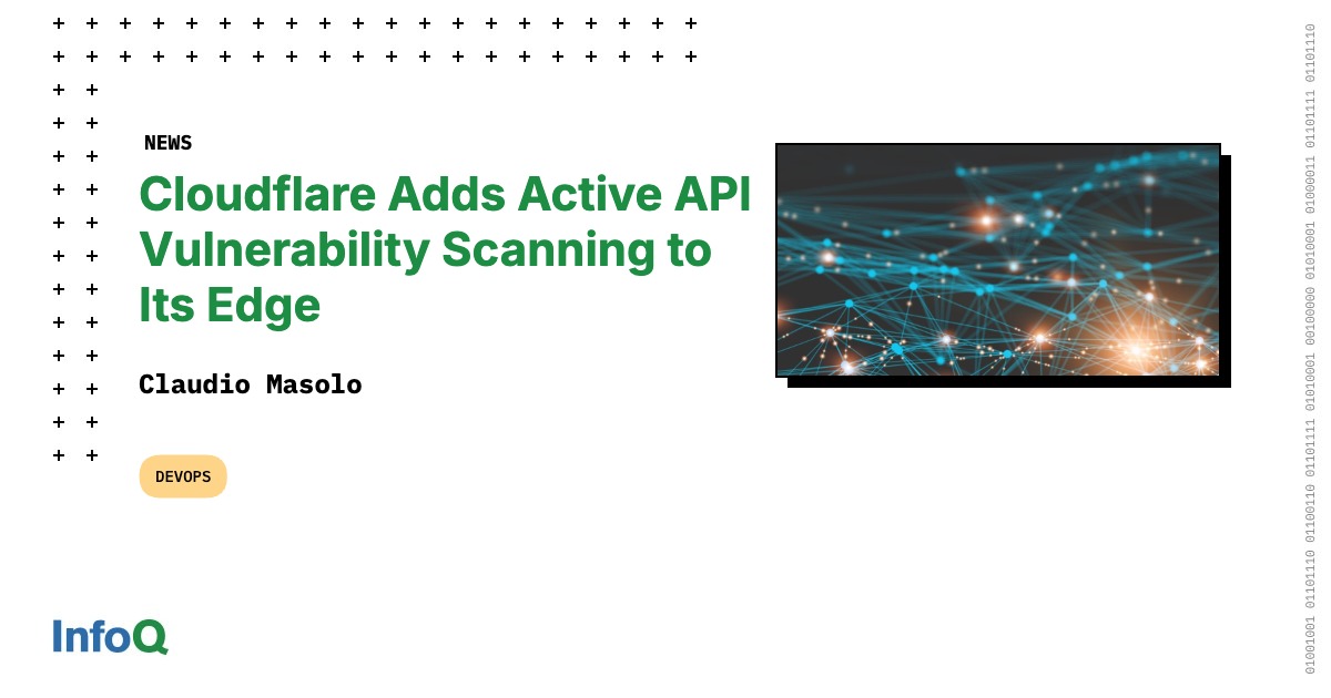 Cloudflare Adds Active API Vulnerability Scanning to Its Edge