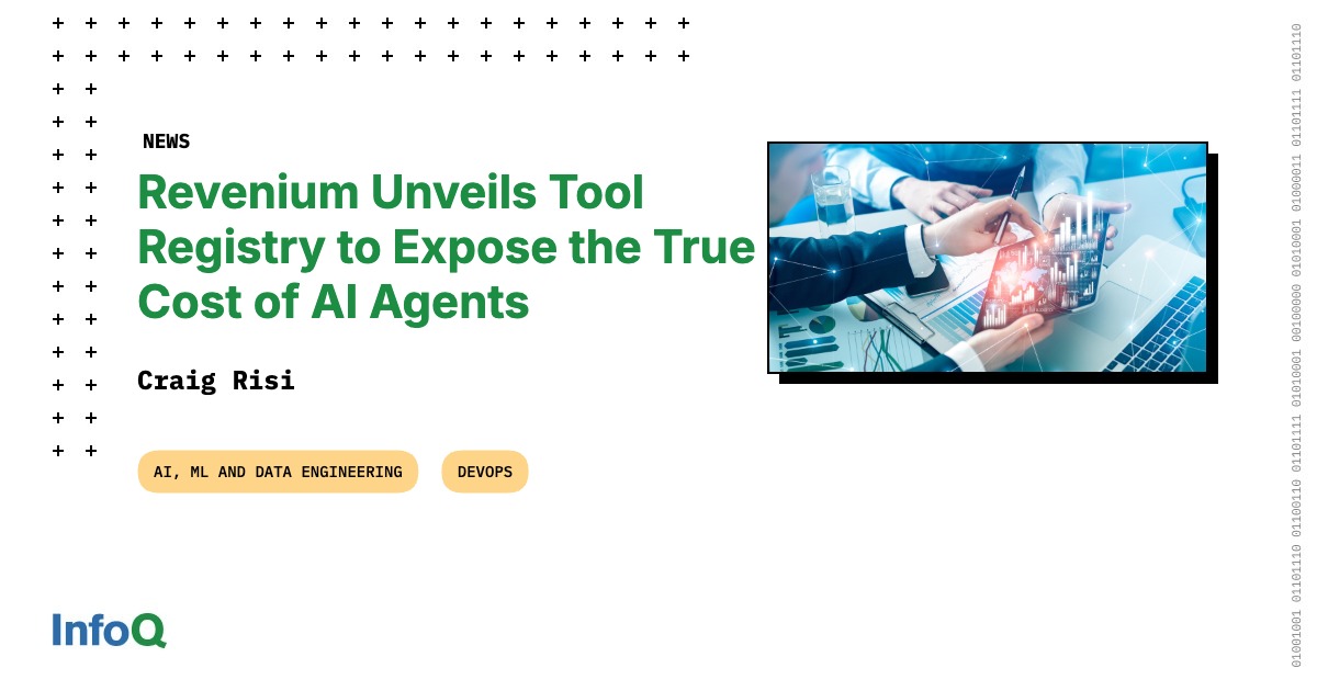 Revenium Unveils Tool Registry to Expose the True Cost of AI Agents - InfoQ