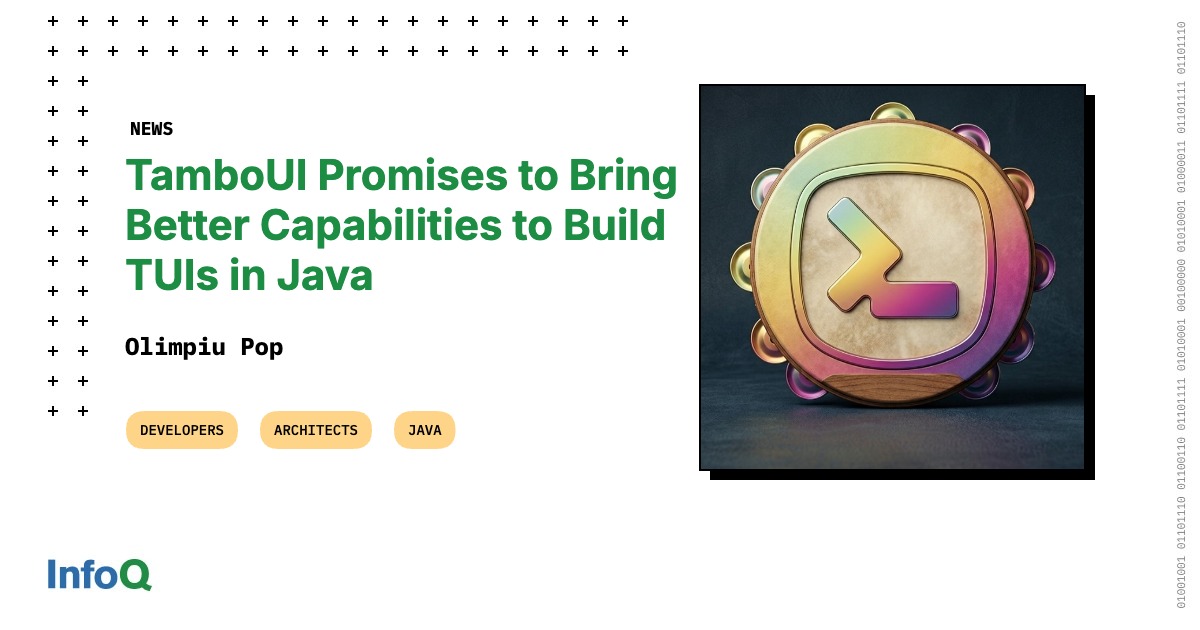 TamboUI Promises to Bring Better Capabilities to Build TUIs in Java - InfoQ