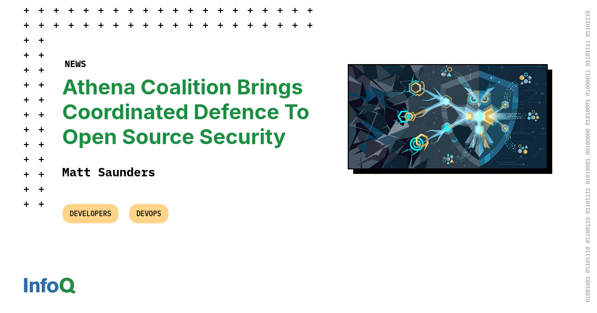 Athena Coalition Brings Coordinated Defence to Open Source Security - InfoQ