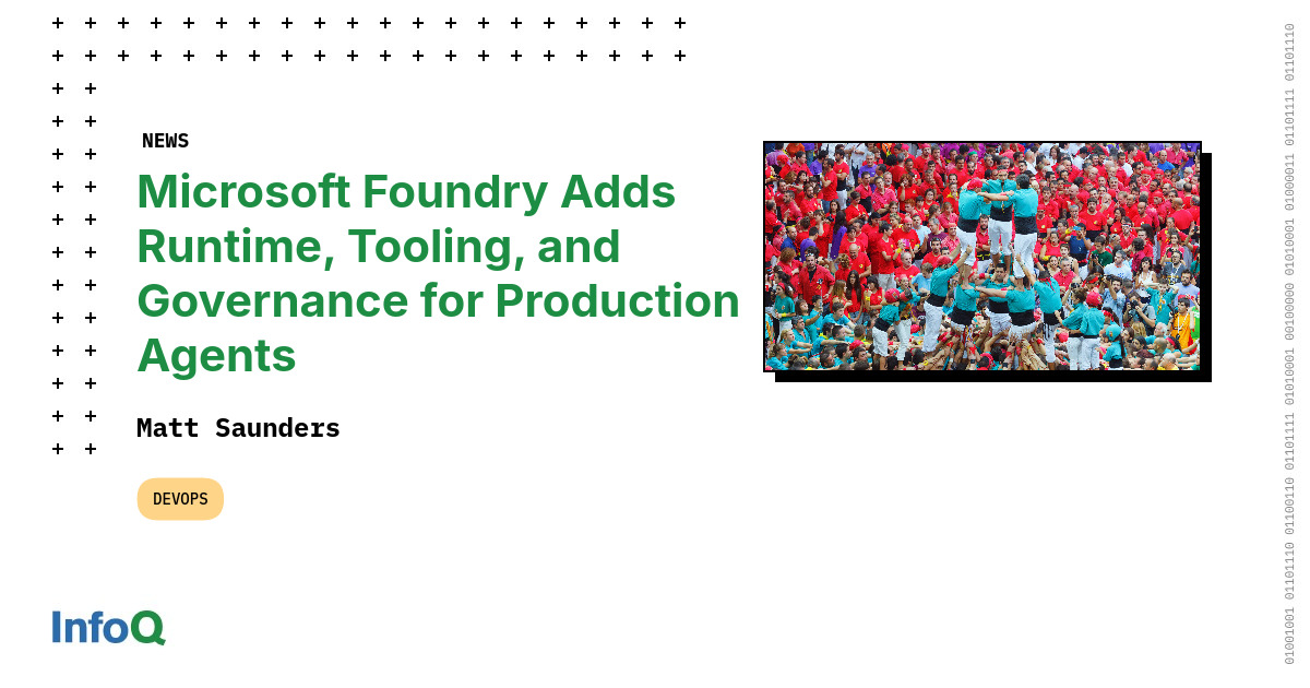 Microsoft Foundry Adds Runtime, Tooling, and Governance for Production ...