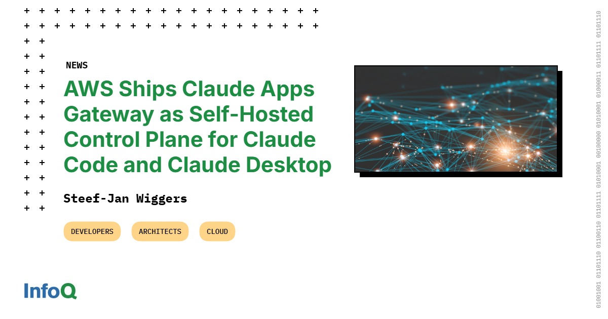 AWS Ships Claude Apps Gateway as Self-Hosted Control Plane for Claude Code and Claude Desktop