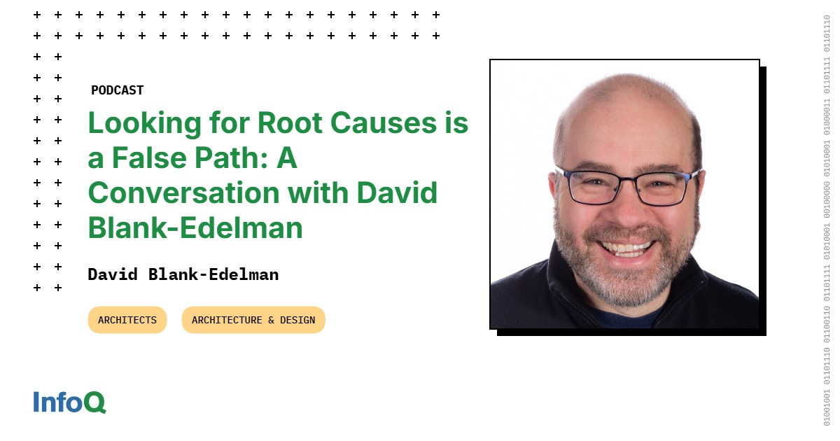 Looking for Root Causes is a False Path: A Conversation with David Blank-Edelman