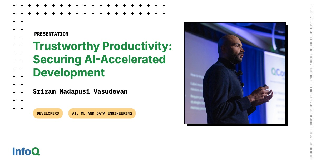 Presentation: Trustworthy Productivity: Securing AI-Accelerated Development
