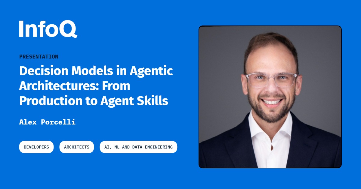 Presentation: Decision Models in Agentic Architectures: From Production to Agent Skills