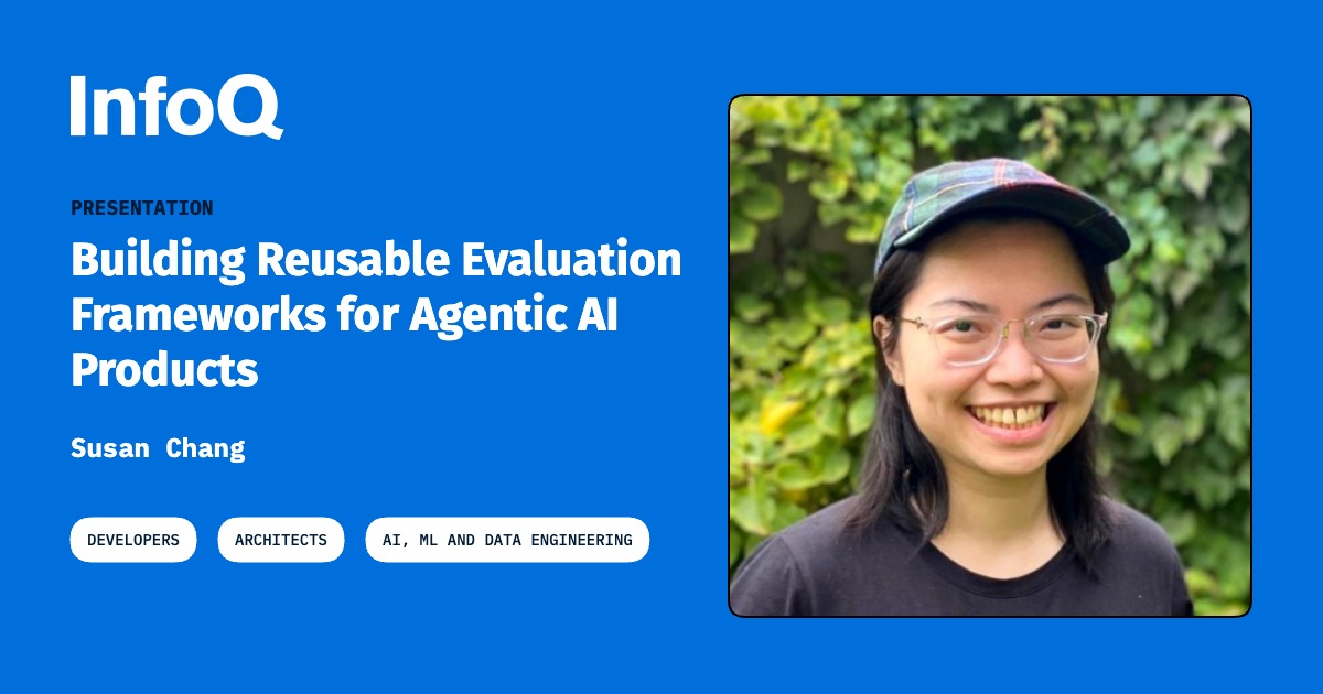 Presentation: Building Reusable Evaluation Frameworks for Agentic AI Products