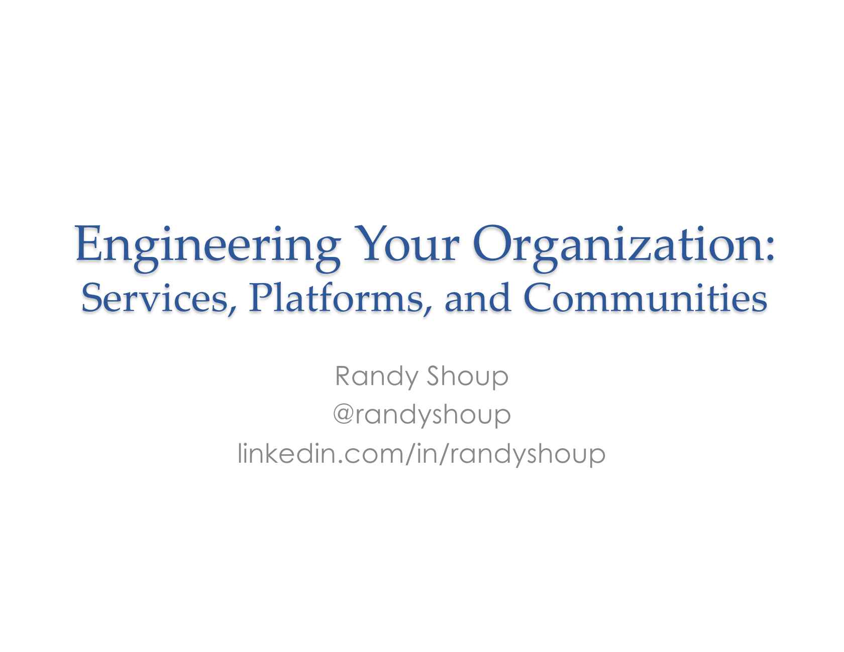 Engineering Your Organization: Services, Platforms, and Communities
