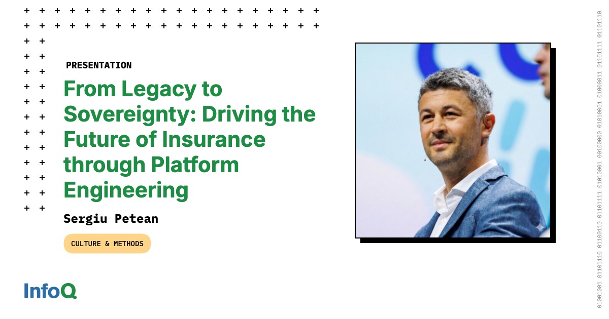 Presentation: From Legacy to Sovereignty: Driving the Future of Insurance through Platform Engineering