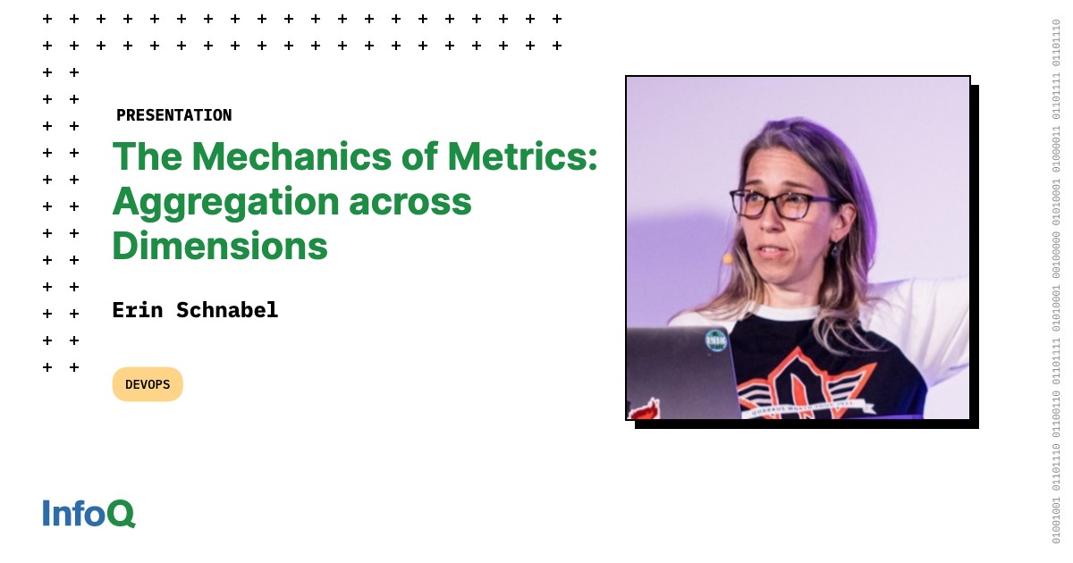 Metric Aggregation Principles The Mechanics of Metrics: Aggregation across Dimensions - InfoQ
