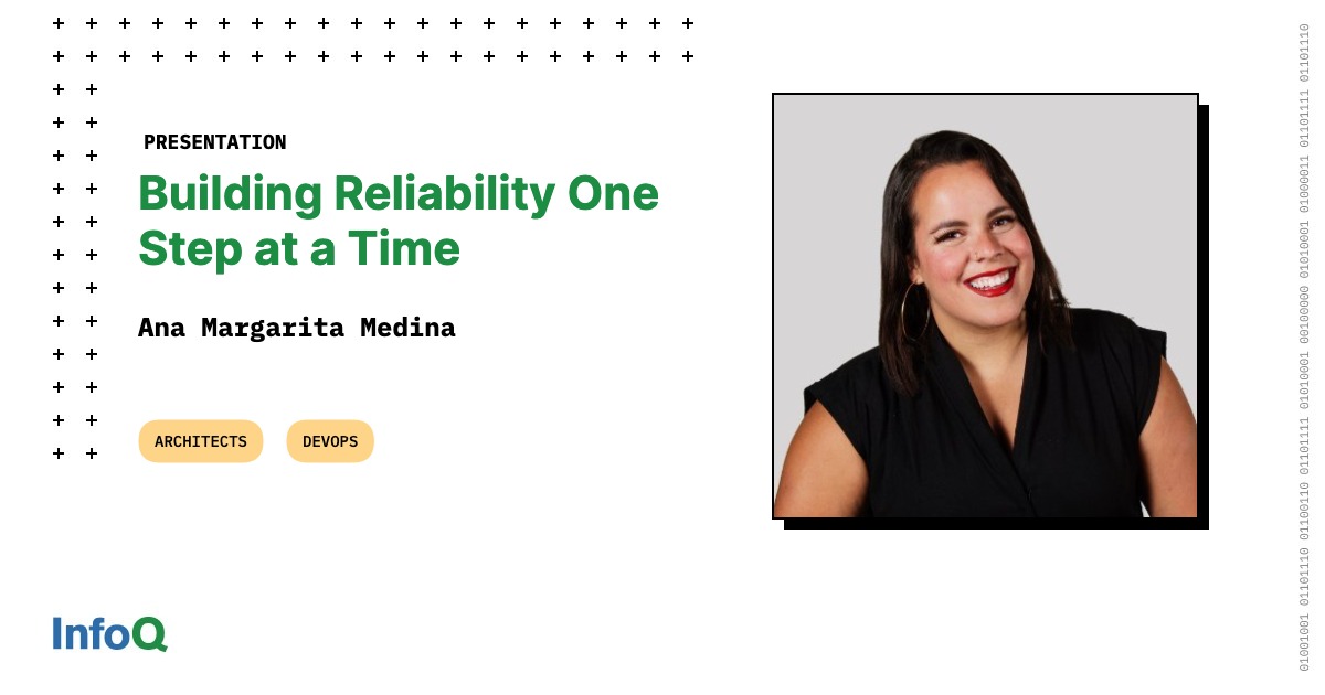 Building Reliability One Step at a Time - InfoQ